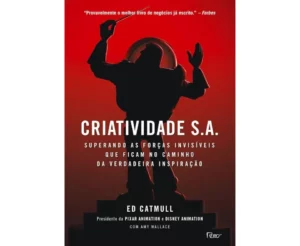 Resenha do Livro: Criatividade S.A. – Inspire Inovação no Trabalho