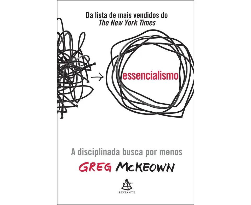 Resenha do Livro: Essencialismo – Faça Menos, Mas Melhor