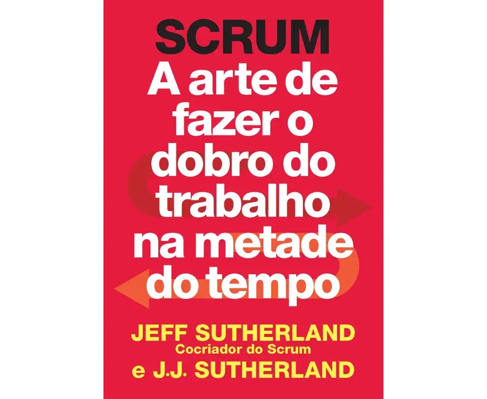 Resenha do Livro: Scrum – A Arte de Fazer Mais em Menos Tempo