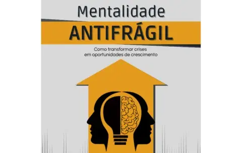 Nassim Nicholas Taleb – Como Desenvolver uma Mentalidade Antifrágil nos Negócios