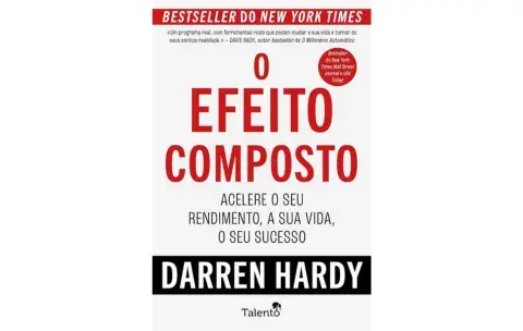 O Efeito Composto – Pequenos Hábitos, Grandes Resultados