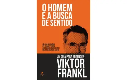 O Homem em Busca de um Sentido – Como o Propósito Supera o Sofrimento